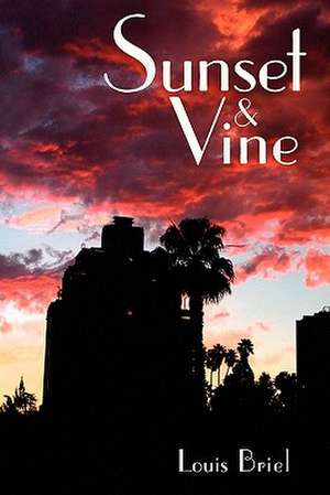 Sunset and Vine de Louis Briel