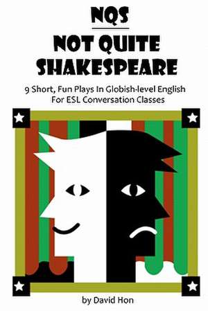 Not Quite Shakespeare de David Hon