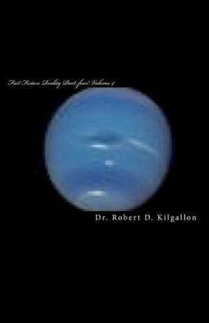 Fact Fiction Reality Part Four Volume 4: The Ancients de Robert D. Kilgallon