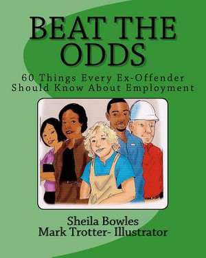 Beat the Odds de Sheila Bowles