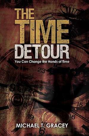 The Time Detour de MR Michael T. Gracey P. E.