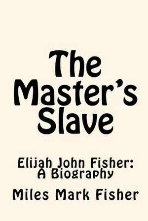 The Master's Slave de Miles Mark Fisher