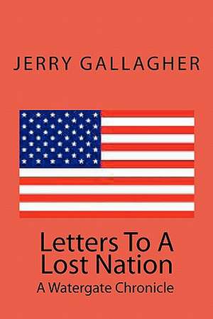 Letters to a Lost Nation de Jerry Gallagher