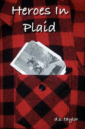 Heroes in Plaid de D. S. Taylor