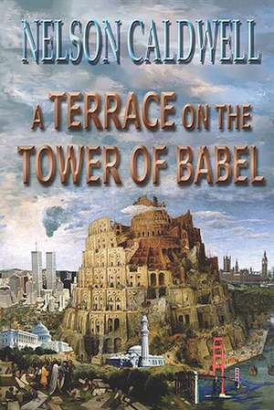 A Terrace on the Tower of Babel de Nelson Caldwell