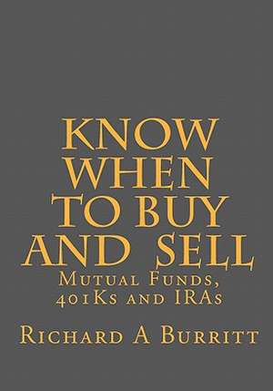 Know When to Buy and Sell de Richard A. Burritt