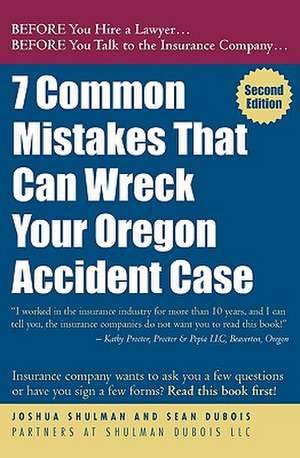 7 Common Mistakes That Can Wreck Your Oregon Accident Case de Joshua Shulman