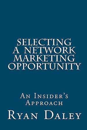 Selecting a Network Marketing Opportunity de Ryan Daley