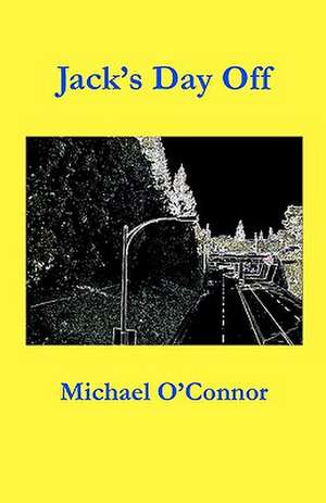 Jack's Day Off de Michael O'Connor