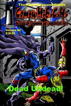 Compu-M.E.C.H., Mechanically Engineered and Computerized Hero de Riddle, MR Theodore Raymond