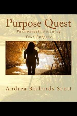 Purpose Quest de Andrea Richards Scott