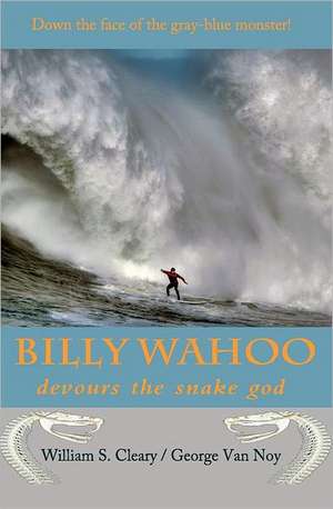 Billy Wahoo: Devours the Snake God de George Van Noy