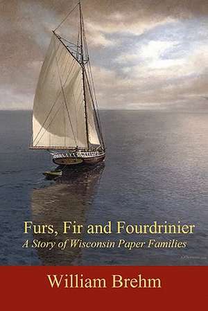 Furs, Fir and Fourdrinier de William Brehm