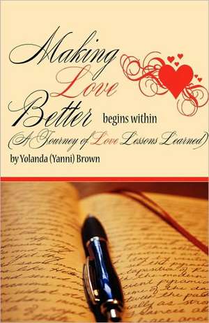 Making Love Better Begins Within de Yolanda "Yanni" Brown