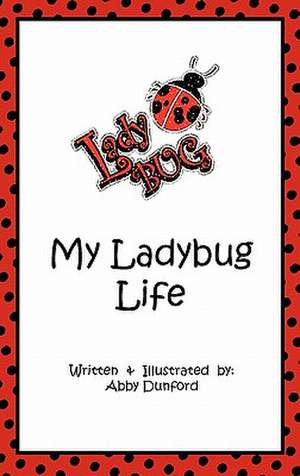 My Ladybug Life de Abby Dunford