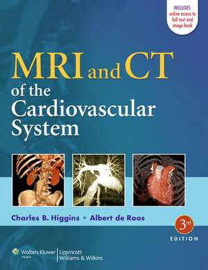 MRI and CT of the Cardiovascular System de Charles B. Higgins