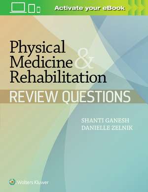 Physical Medicine & Rehabilitation Review Questions de Shanti Ganesh