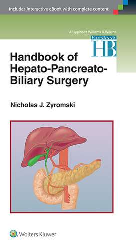 Handbook of Hepato-Pancreato-Biliary Surgery de Nicholas J. Zyromski M.D.