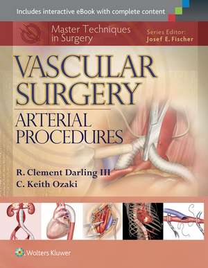 Master Techniques in Surgery: Vascular Surgery: Arterial Procedures de R. Clement Darling, III