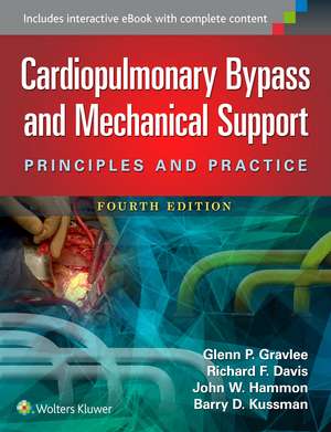 Cardiopulmonary Bypass and Mechanical Support: Principles and Practice de Glenn P. Gravlee MD