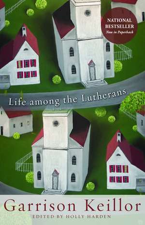 Life Among the Lutherans de Garrison Keillor