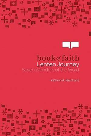 Lenten Journey: Seven Wonders of the World de Kathryn A. Kleinhans