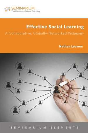 Effective Social Learning: A Collaborative, Globally-Networked Pedagogy de Nathan Loewen