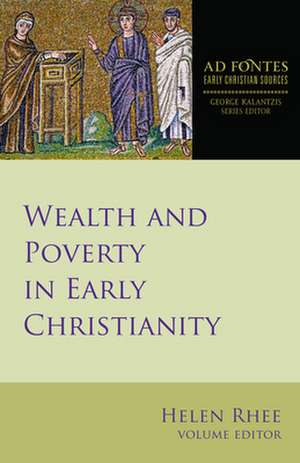 Wealth and Poverty in Early Christianity de Helen Rhee