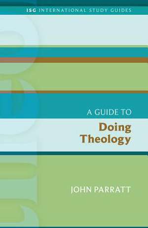 A Guide to Doing Theology de John Parratt