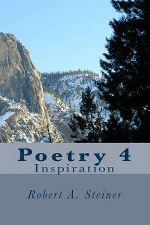 Poetry 4 de Robert a. Steiner