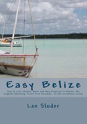 Easy Belize de Lan Sluder