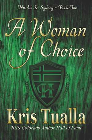 A Woman of Choice: Nicolas & Sydney, Book 1 de Kris Tualla