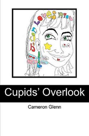 Cupids' Overlook de Cameron Glenn