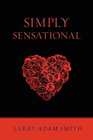 Simply Sensational de Larry Adam Smith