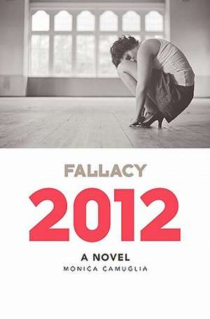 Fallacy 2012 de Monica Camuglia