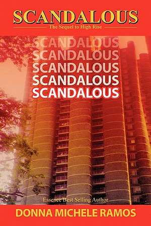 Scandalous: The Sequel to High Rise de Ramos, Donna Michele