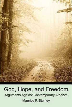 God, Hope, and Freedom de Maurice F. Stanley