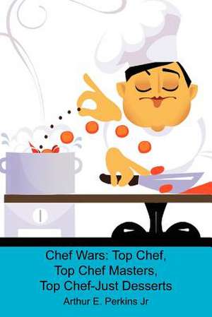 Chef Wars de Arthur E. Perkins Jr