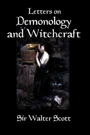 Letters on Demonology and Witchcraft de Sir Walter Scott