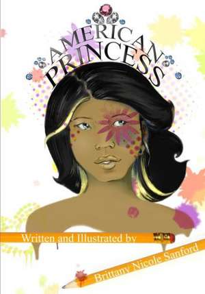 American Princess: The Poetry of Colors de Sanford, Brittany Nicole