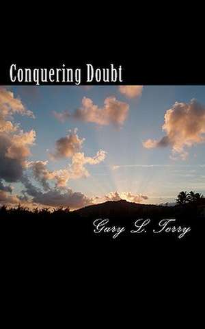 Conquering Doubt de Gary L. Terry