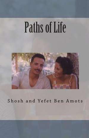 Paths of Life de Yefet Ben Amots