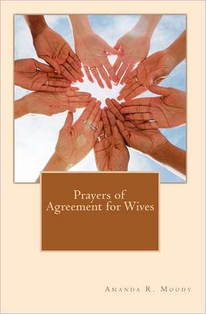 Prayers of Agreement for Wives: A Glance at Design Against Failure of Materials and Structures de Amanda R. Moody