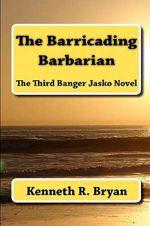 The Barricading Barbarian de Kenneth R. Bryan