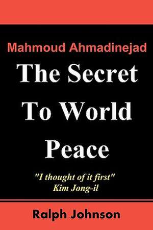 The Secret to World Peace de Ralph Johnson