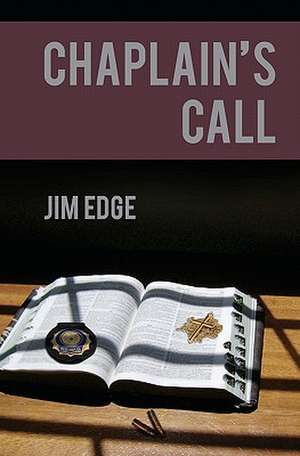 Chaplain's Call: Making the Most with What You Have de Jim Edge