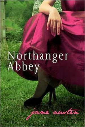 Northanger Abbey: Kurzgeschichten Aus Alter Zeit de Jane Austen