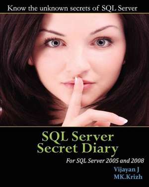 SQL Server Secret Diary: Know the Unknown Secrets of SQL Server de J. Vijayan J.