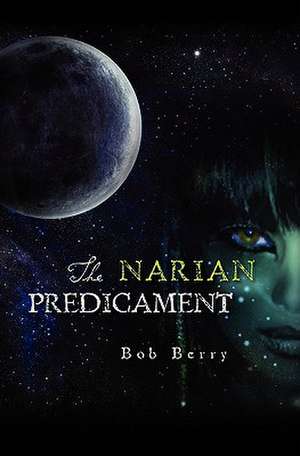 The Narian Predicament: Inspirational Series for Personal Development de Bob Berry