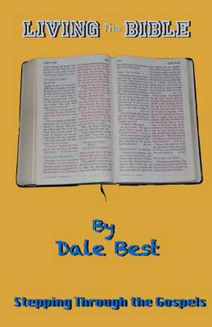 Living the Bible de Dale Best